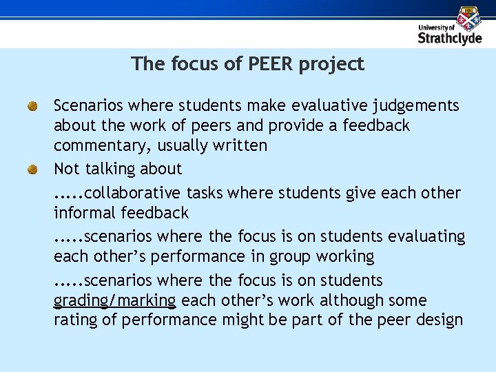 The focus of PEER project Scenarios where students make evaluative judgements about the work