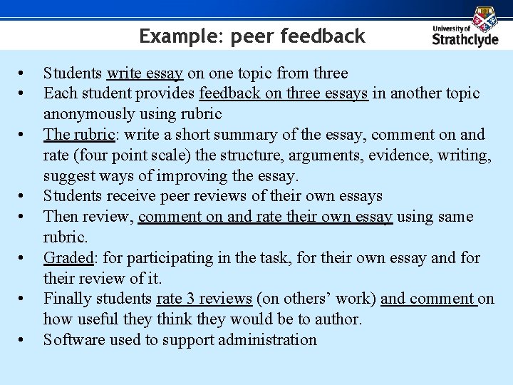 Example: peer feedback • • Students write essay on one topic from three Each