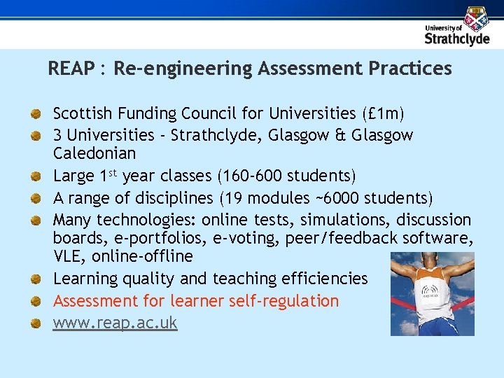 REAP : Re-engineering Assessment Practices Scottish Funding Council for Universities (£ 1 m) 3
