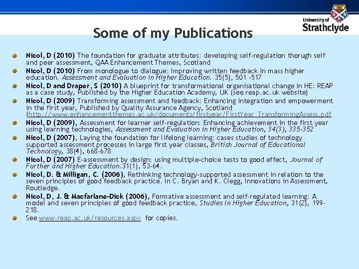 Some of my Publications Nicol, D (2010) The foundation for graduate attributes: developing self-regulation