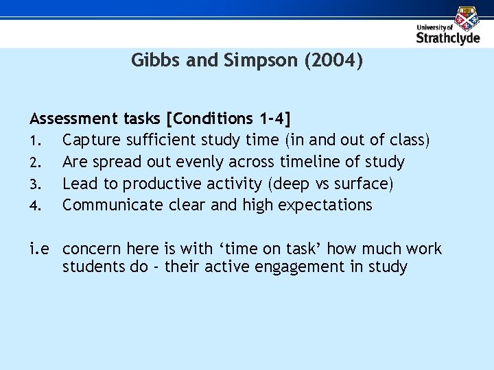 Gibbs and Simpson (2004) Assessment tasks [Conditions 1 -4] 1. Capture sufficient study time