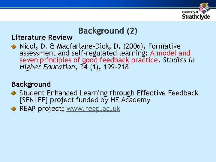 Background (2) Literature Review Nicol, D. & Macfarlane-Dick, D. (2006). Formative assessment and self-regulated