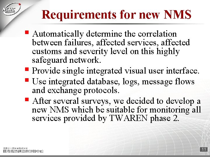 Requirements for new NMS § Automatically determine the correlation between failures, affected services, affected