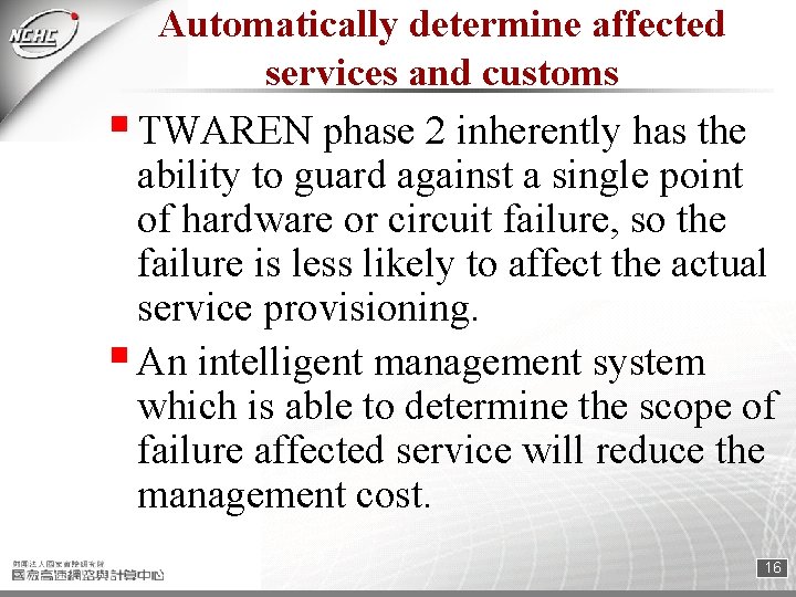 Automatically determine affected services and customs § TWAREN phase 2 inherently has the ability