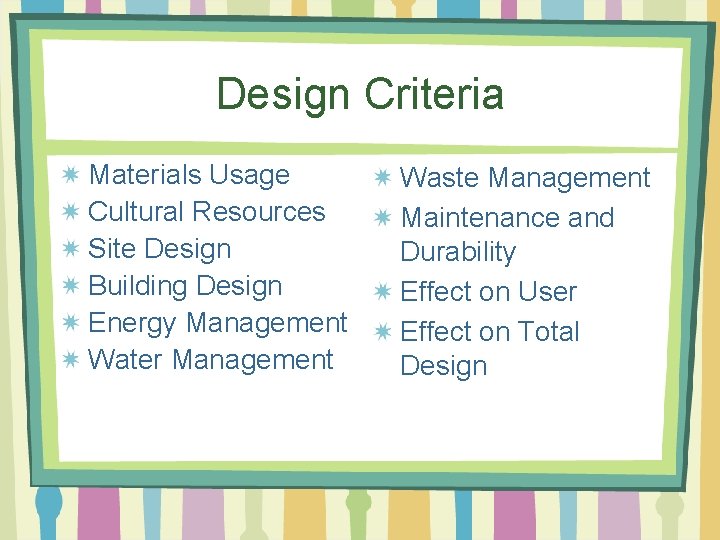 Design Criteria Materials Usage Cultural Resources Site Design Building Design Energy Management Water Management