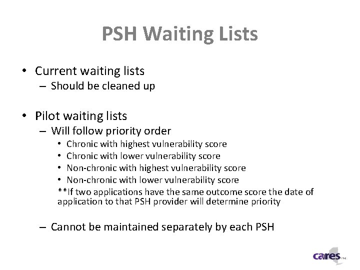 PSH Waiting Lists • Current waiting lists – Should be cleaned up • Pilot