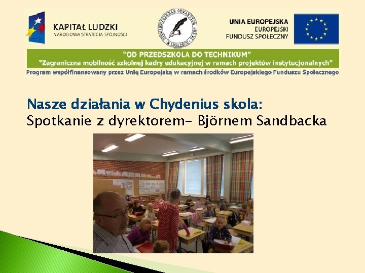 Nasze działania w Chydenius skola: Spotkanie z dyrektorem- Björnem Sandbacka 