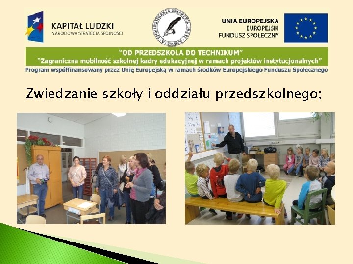 Zwiedzanie szkoły i oddziału przedszkolnego; 