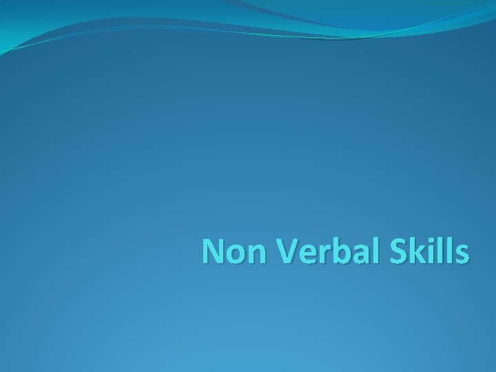 Non Verbal Skills 