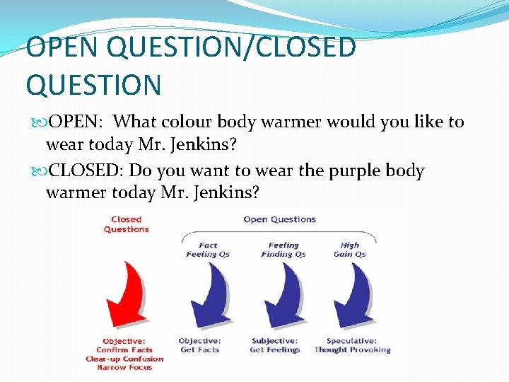 OPEN QUESTION/CLOSED QUESTION OPEN: What colour body warmer would you like to wear today