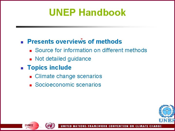 UNEP Handbook n Presents overviews of methods n n n Source for information on