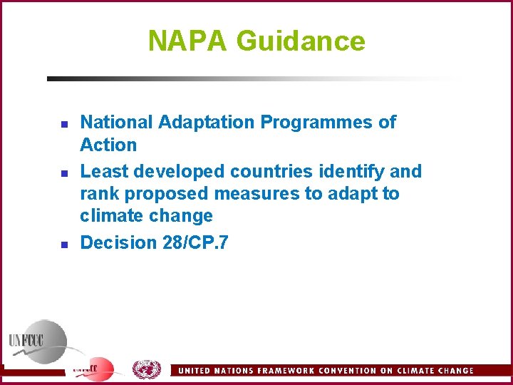 NAPA Guidance n n n National Adaptation Programmes of Action Least developed countries identify