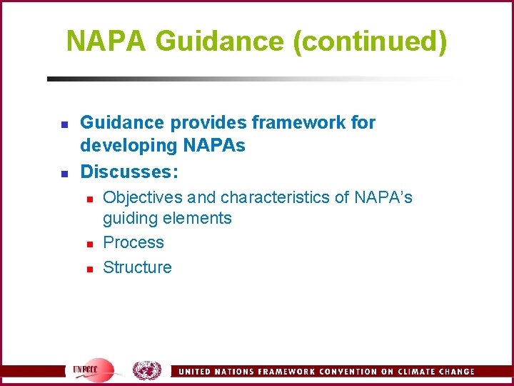 NAPA Guidance (continued) n n Guidance provides framework for developing NAPAs Discusses: n n