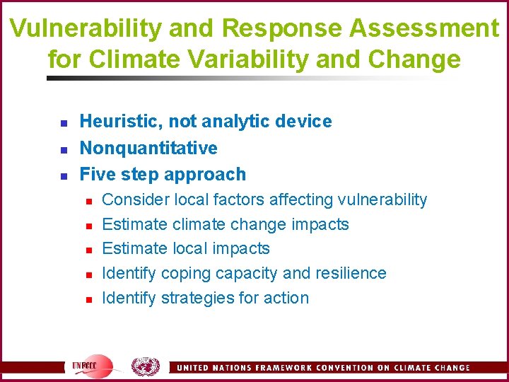 Vulnerability and Response Assessment for Climate Variability and Change n n n Heuristic, not