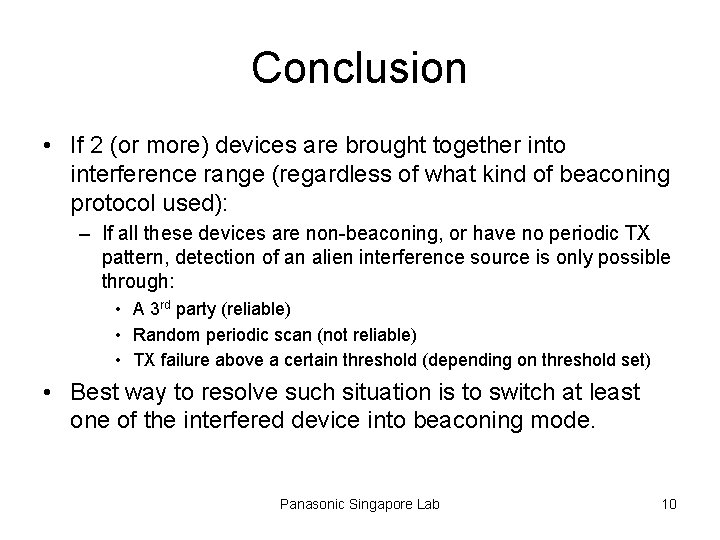 Conclusion • If 2 (or more) devices are brought together into interference range (regardless