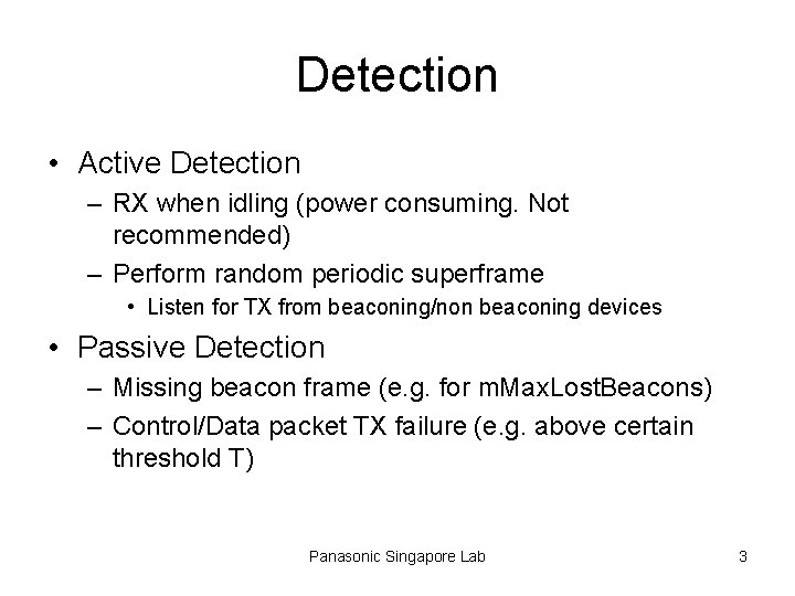 Detection • Active Detection – RX when idling (power consuming. Not recommended) – Perform