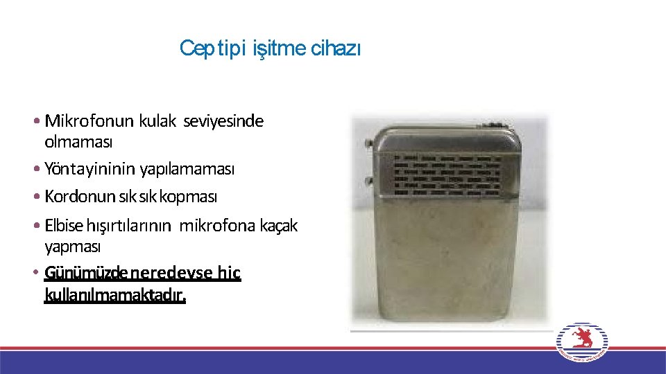 Cep tipi işitme cihazı • Mikrofonun kulak seviyesinde olmaması • Yöntayininin yapılamaması • Kordonun