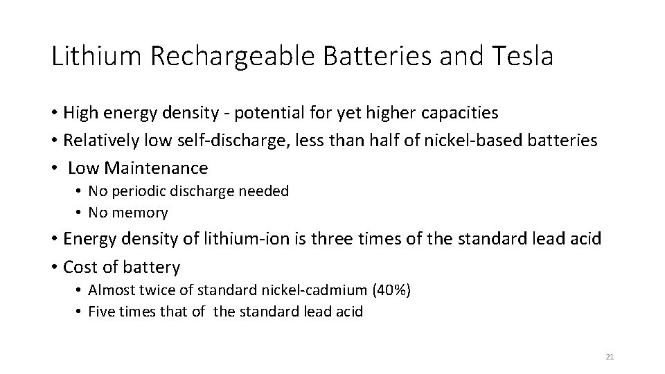 Lithium Rechargeable Batteries and Tesla • High energy density - potential for yet higher