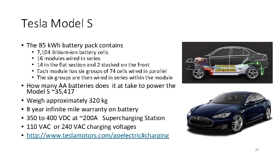 Tesla Model S • The 85 k. Wh battery pack contains • • •