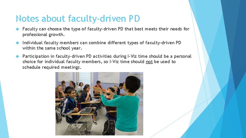 Notes about faculty-driven PD Faculty can choose the type of faculty-driven PD that best