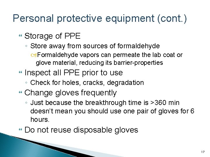 Personal protective equipment (cont. ) Storage of PPE ◦ Store away from sources of