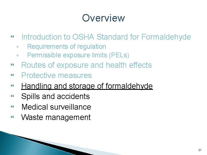 Overview Introduction to OSHA Standard for Formaldehyde ◦ ◦ Requirements of regulation Permissible exposure