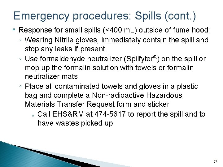 Emergency procedures: Spills (cont. ) Response for small spills (<400 m. L) outside of