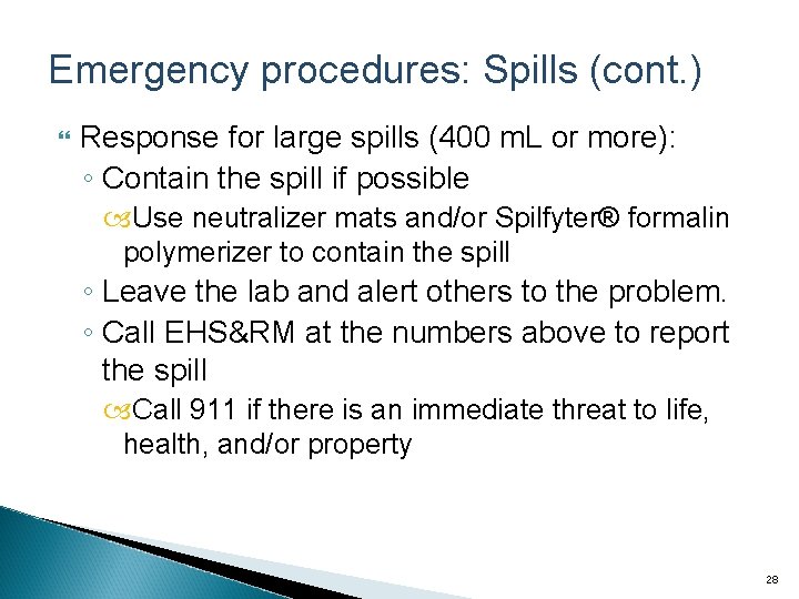 Emergency procedures: Spills (cont. ) Response for large spills (400 m. L or more):