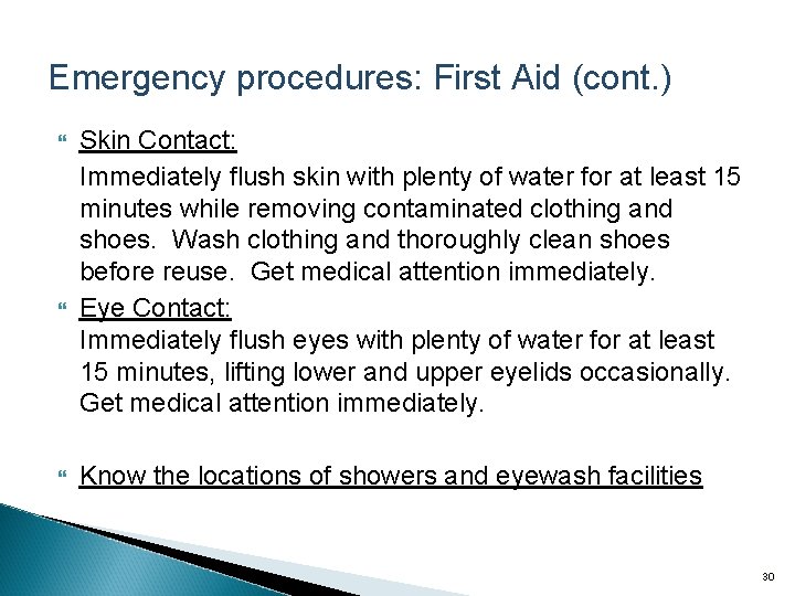 Emergency procedures: First Aid (cont. ) Skin Contact: Immediately flush skin with plenty of