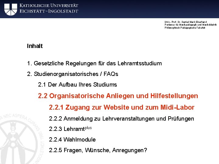 Univ. -Prof. Dr. Daniel Mark Eberhard Professur für Musikpädagogik und Musikdidaktik Philosophisch-Pädagogische Fakultät Inhalt