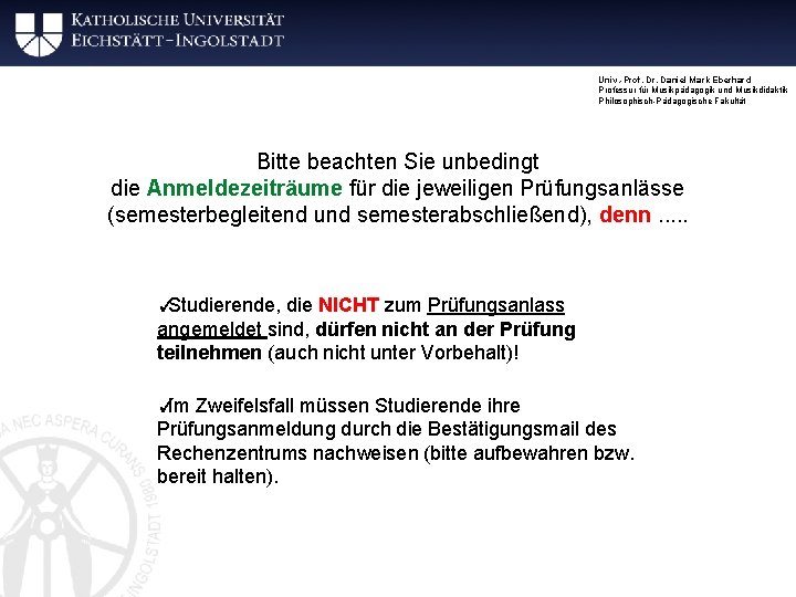 Univ. -Prof. Dr. Daniel Mark Eberhard Professur für Musikpädagogik und Musikdidaktik Philosophisch-Pädagogische Fakultät Bitte