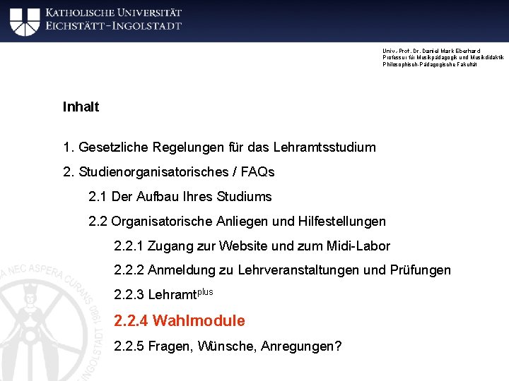 Univ. -Prof. Dr. Daniel Mark Eberhard Professur für Musikpädagogik und Musikdidaktik Philosophisch-Pädagogische Fakultät Inhalt