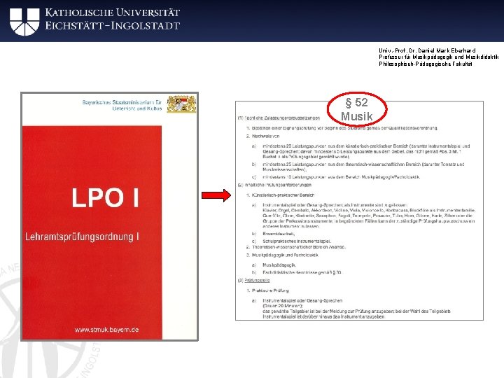Univ. -Prof. Dr. Daniel Mark Eberhard Professur für Musikpädagogik und Musikdidaktik Philosophisch-Pädagogische Fakultät §