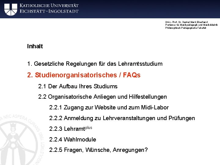 Univ. -Prof. Dr. Daniel Mark Eberhard Professur für Musikpädagogik und Musikdidaktik Philosophisch-Pädagogische Fakultät Inhalt