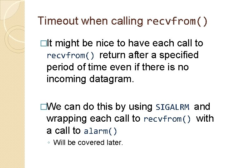 Timeout when calling recvfrom() �It might be nice to have each call to recvfrom()