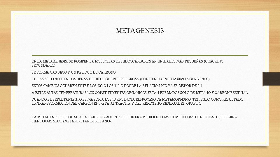 METAGENESIS EN LA METAGENESIS; SE ROMPEN LA MOLECILAS DE HIDROCARBUROS EN UNIDADES MAS PEQUEÑAS METAGENESIS EN LA METAGENESIS; SE ROMPEN LA MOLECILAS DE HIDROCARBUROS EN UNIDADES MAS PEQUEÑAS