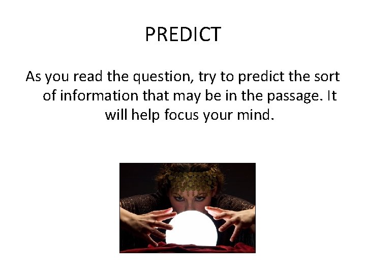PREDICT As you read the question, try to predict the sort of information that