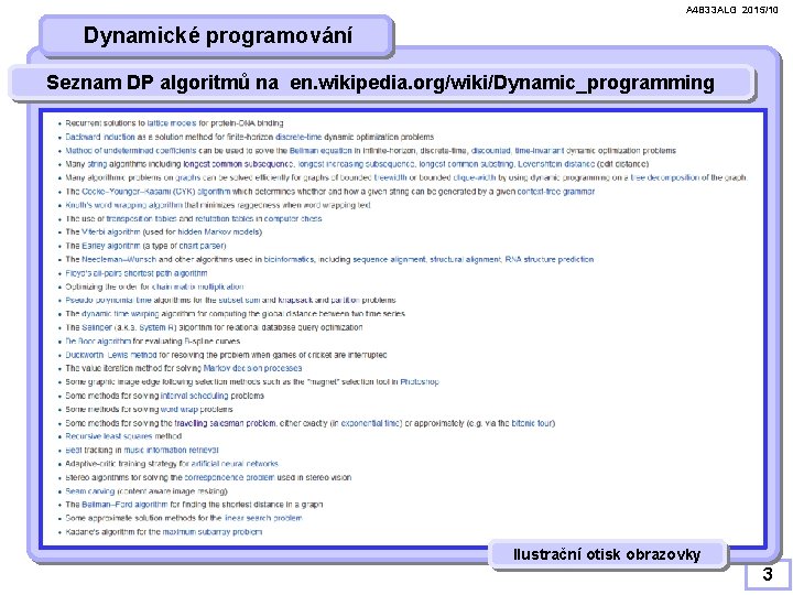 A 4 B 33 ALG 2015/10 Dynamické programování Seznam DP algoritmů na en. wikipedia.