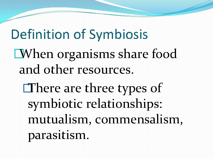 SYMBIOSIS relationships in nature Definition of Adaptation Characteristics