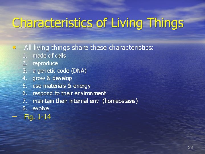 Characteristics of Living Things • All living things share these characteristics: 1. 2. 3.