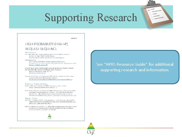 Supporting Research See “HPRS Resource Guide” for additional supporting research and information. 