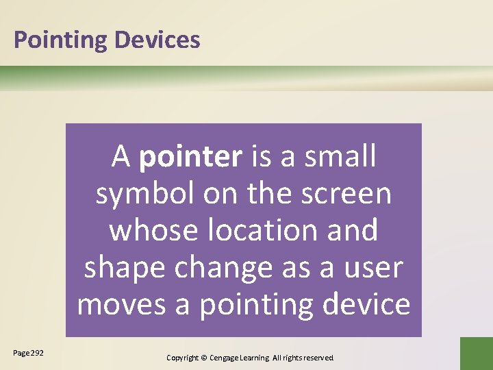 Pointing Devices A pointer is a small symbol on the screen whose location and Pointing Devices A pointer is a small symbol on the screen whose location and