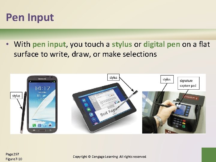 Pen Input • With pen input, you touch a stylus or digital pen on Pen Input • With pen input, you touch a stylus or digital pen on
