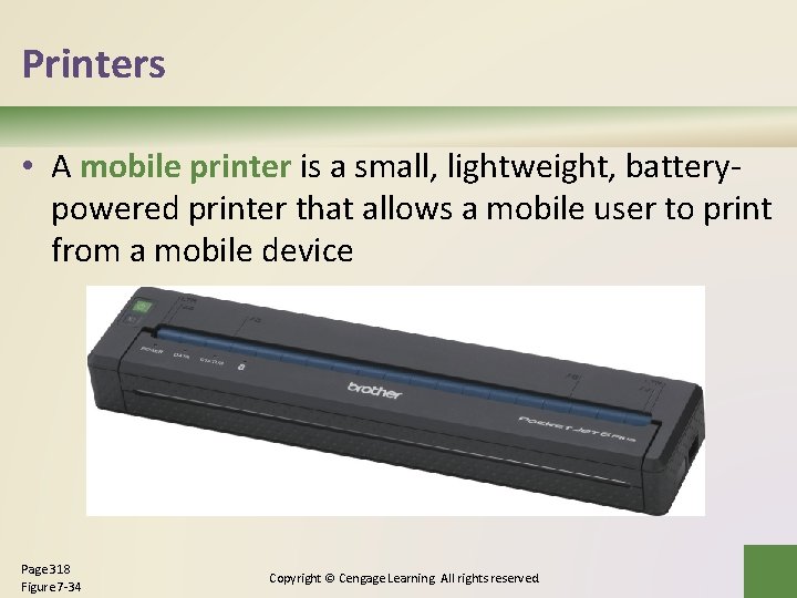 Printers • A mobile printer is a small, lightweight, batterypowered printer that allows a Printers • A mobile printer is a small, lightweight, batterypowered printer that allows a