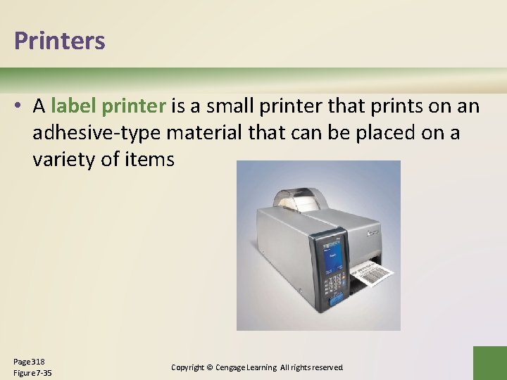 Printers • A label printer is a small printer that prints on an adhesive-type Printers • A label printer is a small printer that prints on an adhesive-type