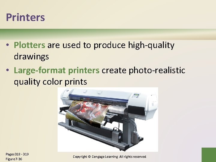 Printers • Plotters are used to produce high-quality drawings • Large-format printers create photo-realistic Printers • Plotters are used to produce high-quality drawings • Large-format printers create photo-realistic