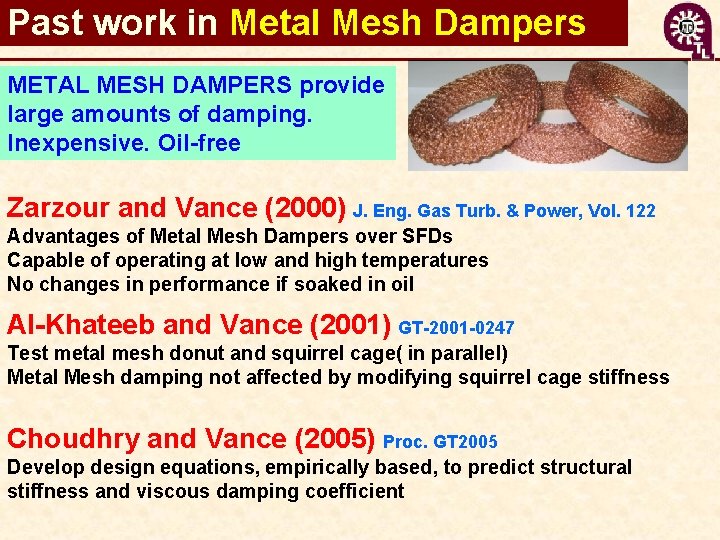 Past work in Metal Mesh Dampers METAL MESH DAMPERS provide large amounts of damping.