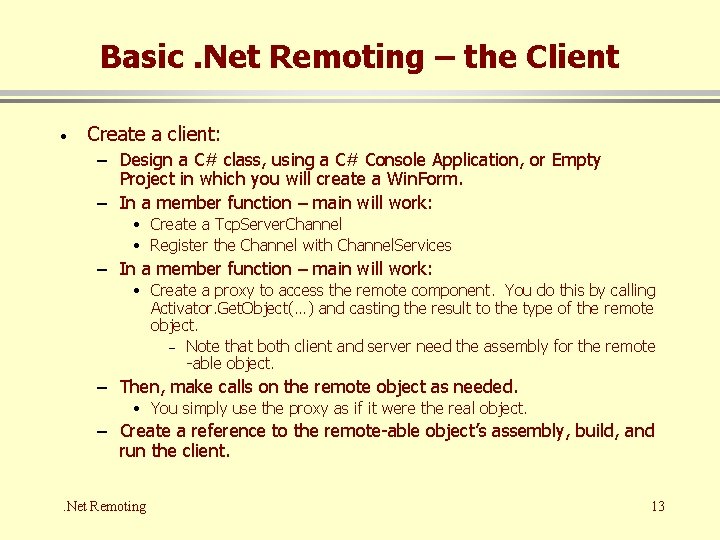 Basic. Net Remoting – the Client · Create a client: – Design a C#