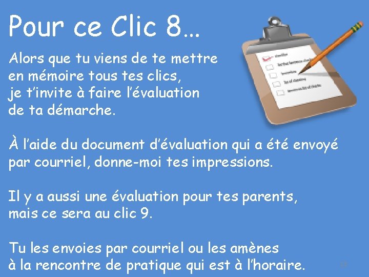 Pour ce Clic 8… Alors que tu viens de te mettre en mémoire tous