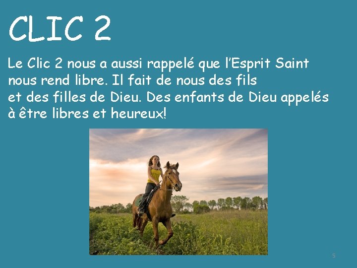 CLIC 2 Le Clic 2 nous a aussi rappelé que l’Esprit Saint nous rend